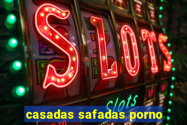 casadas safadas porno